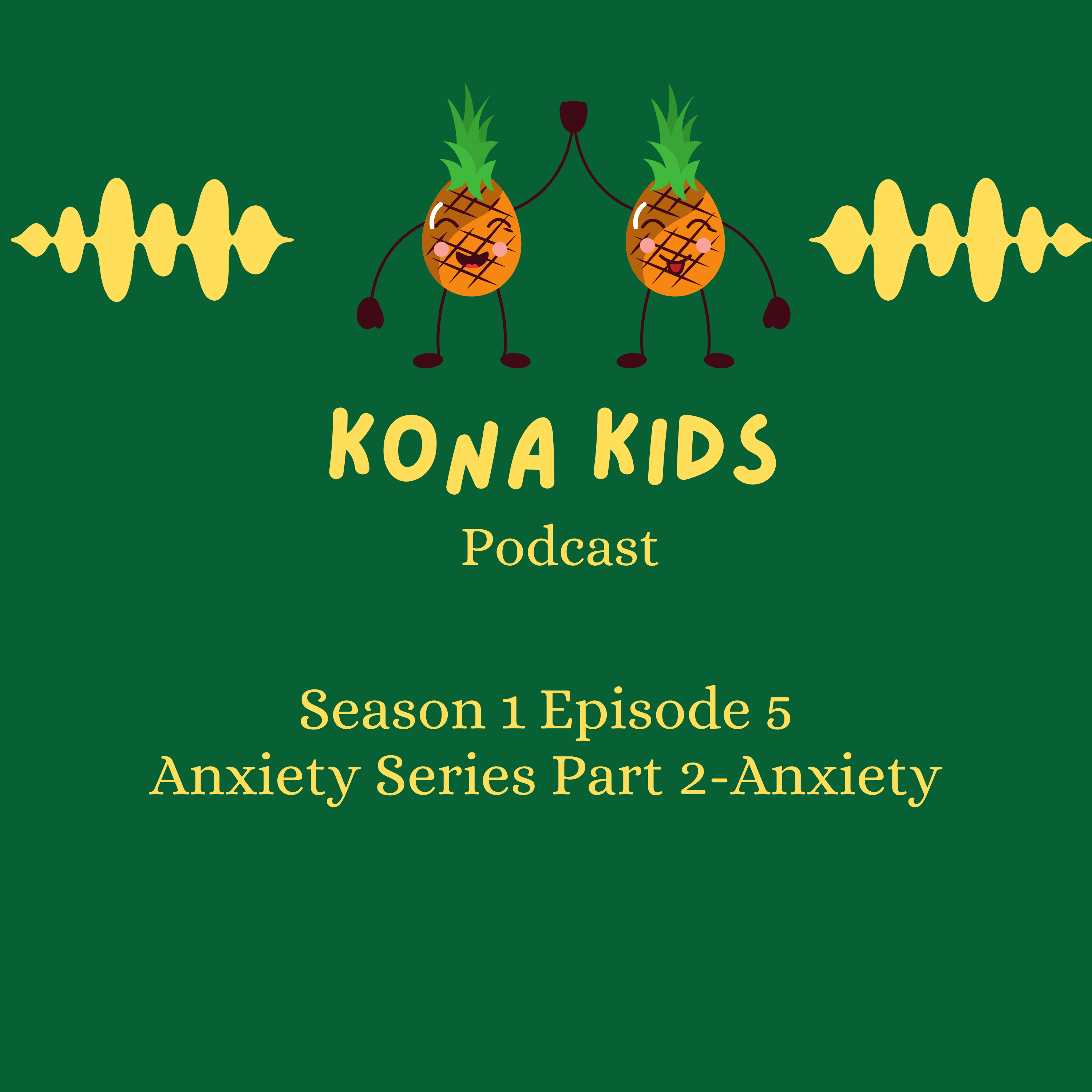 Season 1 Episode 6 Anxiety Series Part 2-Anxiety