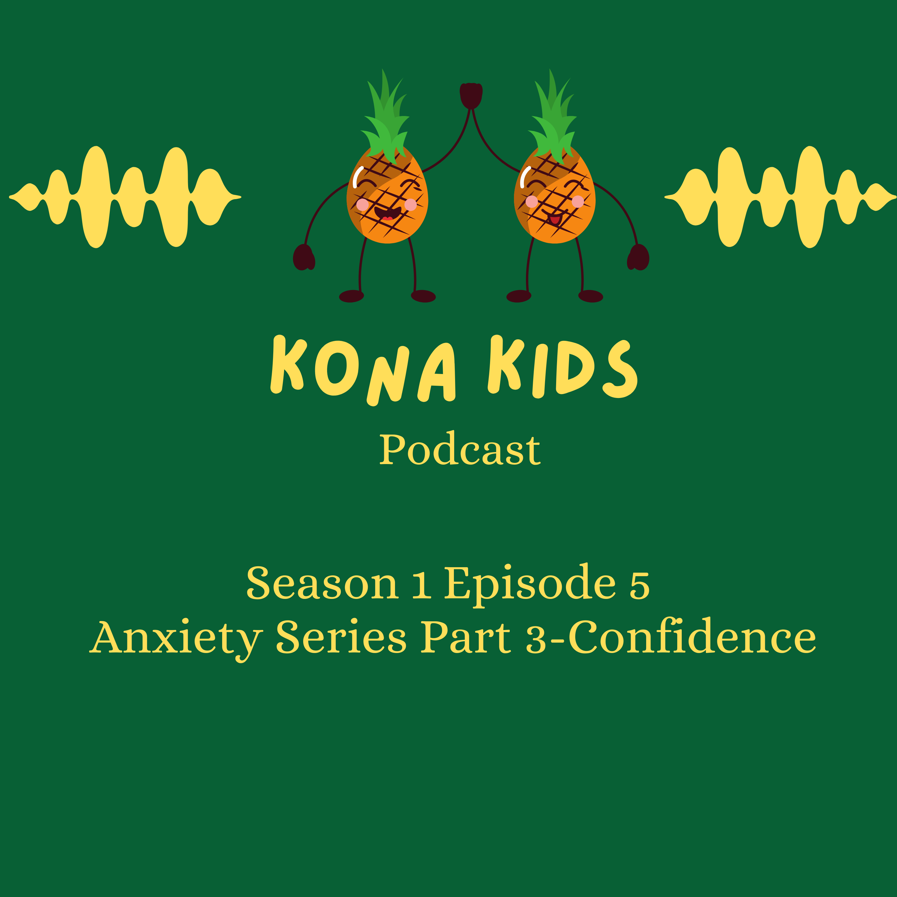 Season 1 Episode 7 Anxiety Series Part 3-Confidence
