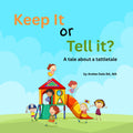 Keep It or Tell It?