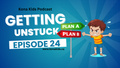 Season 1 Episode 24 Getting Unstuck