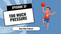 Season 1 Episode 37 Too Much Pressure